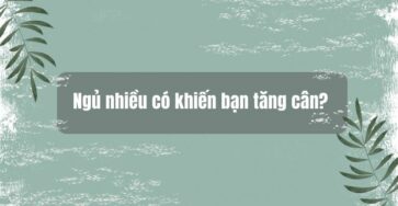 ngủ nhiều có khiến bạn tăng cân